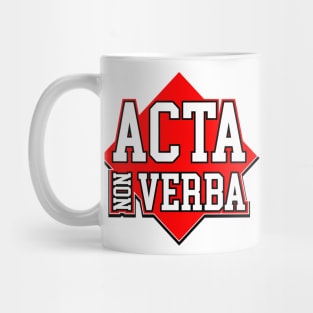 DEEDS, NOT WORDS! | ACTA NON VERBA | Talk Less Do More Mug